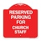 Signmission Parking Reserved for Church Staff, Red & White Aluminum Architectural Sign, 18" x 18", RW-1818-23393 A-DES-RW-1818-23393 - alternate 1